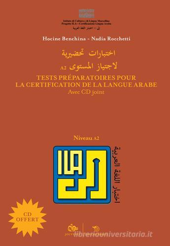 Tests préparatoires pour la certification de la langue arabe. Niveau A2. Con CD-ROM di Hocine Benchina, Nadia Rocchetti edito da Éditions Mimésis
