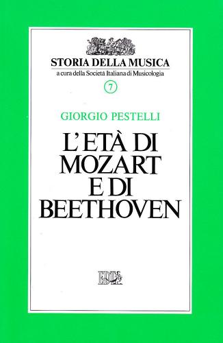 L' età di Mozart e di Beethoven vol.7 di Giorgio Pestelli edito da EDT