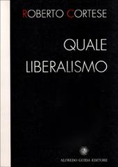 Quale liberalismo di Roberto Cortese edito da AGE-Alfredo Guida Editore