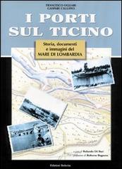 I porti sul Ticino di Francesco Ogliari, Gaspare Cilluffo edito da Edizioni Selecta