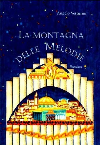La montagna delle melodie di Angelo Vetturini edito da La Mandragora Editrice