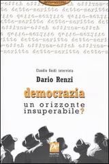 Democrazia. Un orizzonte insuperabile? di Dario Renzi, Claudio Guidi edito da Prospettiva