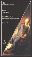 Rembrandt. Un saggio di filosofia dell'arte di Georg Simmel edito da Abscondita