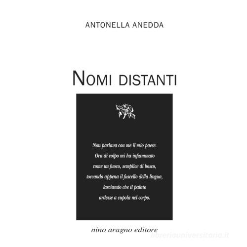 Nomi distanti di Antonella Anedda edito da Aragno