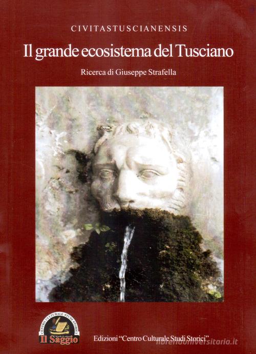 Il grande ecosistema del Tusciano di Giuseppe Strafella edito da Edizioni Il Saggio