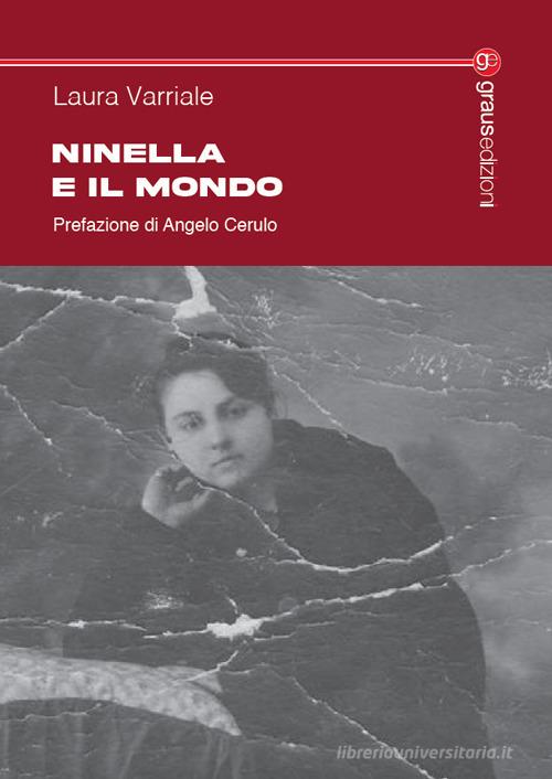Libro Ninella e il mondo di Laura Varriale Tracce di Graus Edizioni