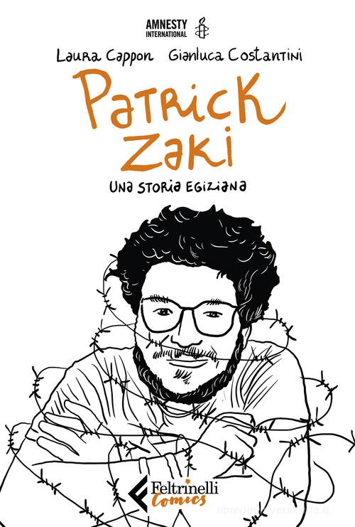 Patrick Zaki. Una storia egiziana di Laura Cappon, Gianluca Costantini edito da Feltrinelli