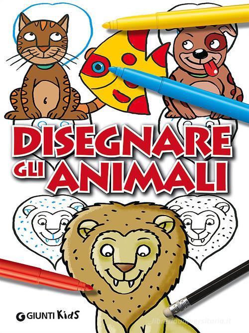 Disegnare gli animali. Ediz. illustrata edito da Giunti Kids