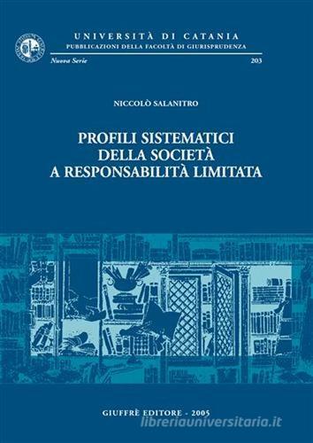 Profili sistematici della società a responsabilità limitata di Niccolò Salanitro edito da Giuffrè