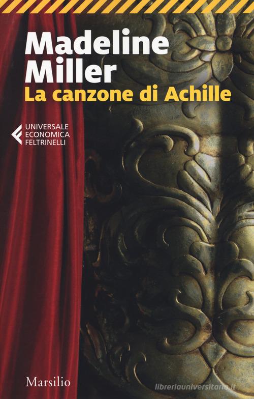 Libro La canzone di Achille di Madeline Miller Universale economica Feltrinelli di Marsilio
