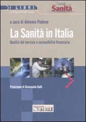Sanità in Italia. Qualità del servizio e sostenibilità finanziaria edito da Il Sole 24 Ore