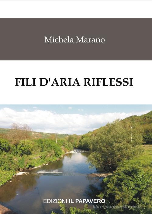 Fili d'aria riflessi di Michela Marano edito da Edizioni Il Papavero