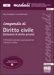 Compendio di Diritto civile (Istituzioni di diritto privato) di Anna Costagliola, Lucia Nacciarone edito da Maggioli Editore