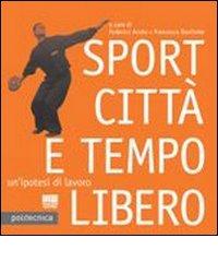 Sport città e tempo libero di Federico Acuto, Francesca Bonfante edito da Maggioli Editore