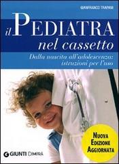 Il pediatra nel cassetto. Dalla nascita all'adolescenza: istruzioni per l'uso di Gianfranco Trapani edito da Demetra