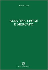 Alea tra legge e mercato di Daniele Corvi edito da Edizioni Scientifiche Italiane
