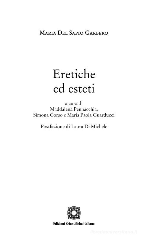 Eretiche ed esteti di Maria Del Sapio Garbero edito da Edizioni Scientifiche Italiane