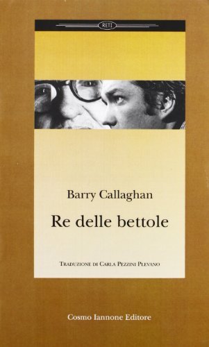 Re delle bettole di Barry Callaghan edito da Cosmo Iannone Editore
