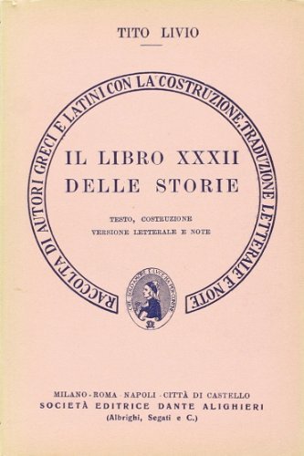 Storia di Roma. Libro 32º. Versione interlineare di Tito Livio edito da Dante Alighieri
