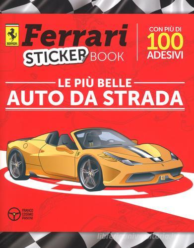 Le più belle auto da strada. Ferrari sticker book. Ediz. illustrata di Sergio Ardiani edito da Franco Cosimo Panini