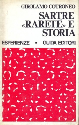 Sartre «rareté» e storia di Girolamo Cotroneo edito da Guida