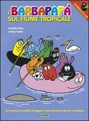 I Barbapapà sul fiume tropicale di Annette Tison, Talus Taylor edito da Doremì Junior