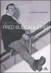 Nientepopodimeno che... Fred Buscaglione! di Giancarlo Susanna edito da Arcana