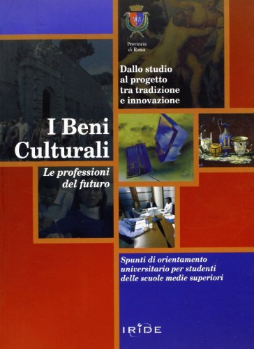 I beni culturali. Le professioni del futuro edito da Iride per il Terzo Millennio