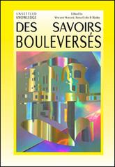 Unsettled knowledge-Des Savoirs Bouleversés. Ediz. illustrata di Vincent Honoré, Anna Colin, Abäke edito da Mousse Magazine & Publishing
