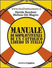Manuale di sopravvivenza di un cattolico libero in Italia di Davide Rondoni, Stefano Del Magno edito da Edizioni di Pagina