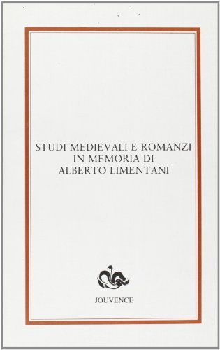 Studi medievali e romanzi in memoria di Alberto Limentani edito da Editoriale Jouvence