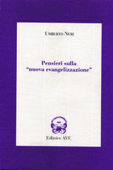 Pensieri sulla «Nuova evangelizzazione» di Umberto Neri edito da AVE