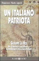 Un italiano patriota. Giuseppe La Hoz da generale giacobino a comandante degli insorgenti di Francesco M. Agnoli edito da Il Minotauro