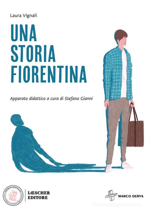 Una storia fiorentina. Con espansione online di Laura Vignali edito da Loescher