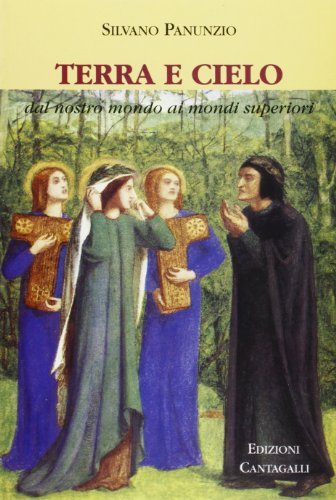 Terra e cielo. Dal nostro mondo ai mondi superiori di Silvano Panunzio edito da Cantagalli