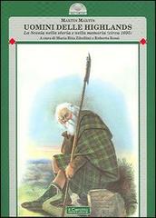 Uomini delle Highlands. La Scozia nella storia e nella memoria (circa 1695) di Martin Martin edito da Il Cerchio