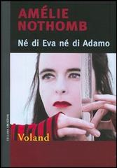Né di Eva né di Adamo di Amélie Nothomb edito da Voland