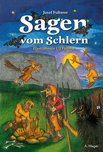 Sagen vom Schlern. Ediz. tedesca di Josef Fulterer edito da Weger