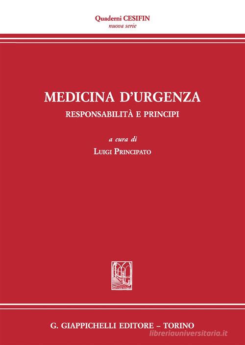 Medicina d'urgenza. Responsabilità e principi. Atti del Convegno (Firenze, 15 luglio 2016) edito da Giappichelli