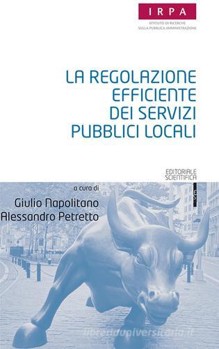 La regolazione efficiente dei servizi pubblici locali edito da Editoriale Scientifica