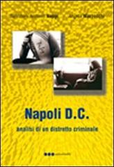 Napoli D.C. di Salvatore A. Nappi, Angela Mazzocchi edito da Olisterno Editore
