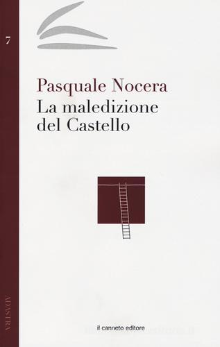 La maledizione del castello di Pasquale Nocera edito da Il Canneto Editore