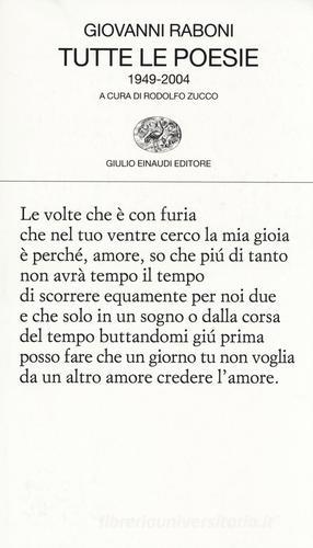 Tutte le poesie (1949-2004) di Giovanni Raboni edito da Einaudi