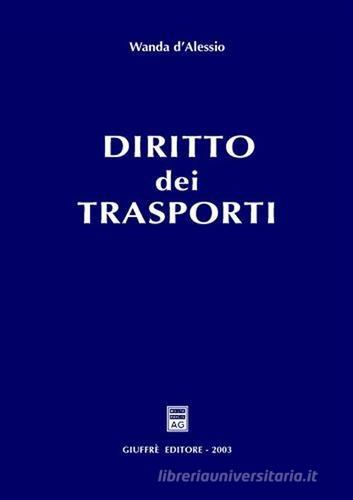 Diritto dei trasporti di Wanda D'Alessio edito da Giuffrè