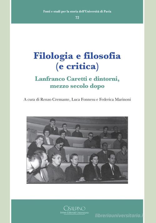 Filologia e filosofia (e critica). Lanfranco Caretti e dintorni, mezzo secolo dopo edito da Cisalpino