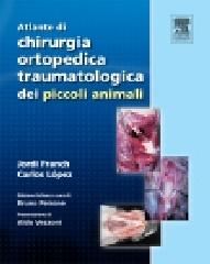 Atlante di chirurgia ortopedica traumatologica dei piccoli animali di Jordi Franch, Carlos López edito da Elsevier