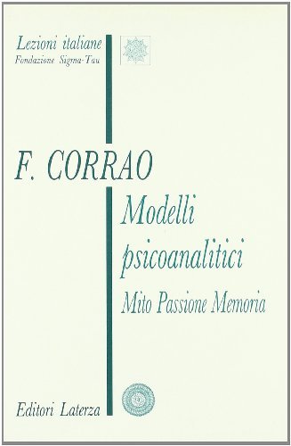 Modelli psicoanalitici. Mito, passione, memoria di Francesco Corrao edito da Laterza