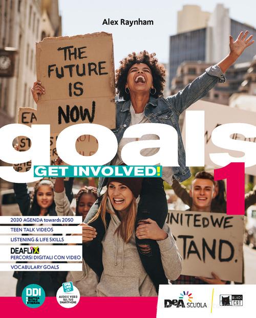 Goals. Get involved! With Vocabulary goals. Per le Scuole superiori. Con e-book. Con espansione online vol. 1 di Alex Raynham edito da Black Cat-Cideb