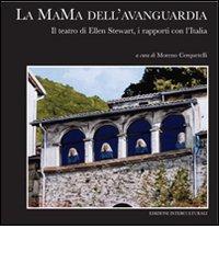 La MaMa dell'avanguardia. Il teatro di Ellen Stewart, i rapporti con l'Italia edito da Edizioni Interculturali Uno