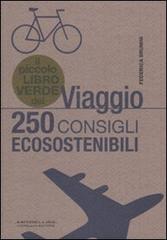 Il piccolo libro verde del viaggio. 250 consigli ecosostenibili di Federica Brunini edito da Morellini